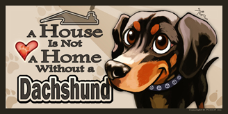 Dachshund Toon_A House is not a Home sign toon